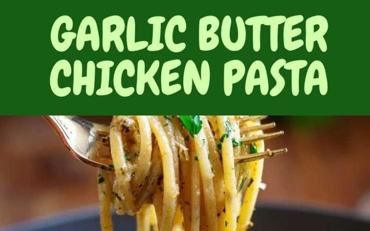 garlic butter chicken pasta